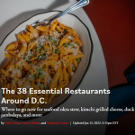The 38 Essential Restaurants Around D.C. Where to go now for seafood okra stew, kimchi grilled cheese, duck jambalaya, and more